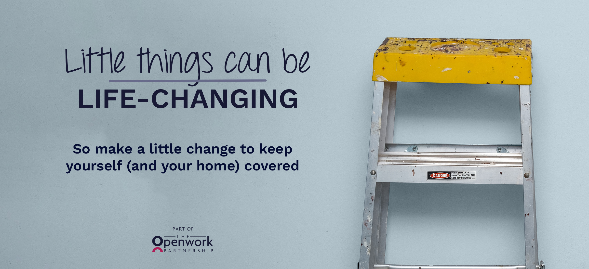 A little change you can make today can safeguard your biggest investment – your home